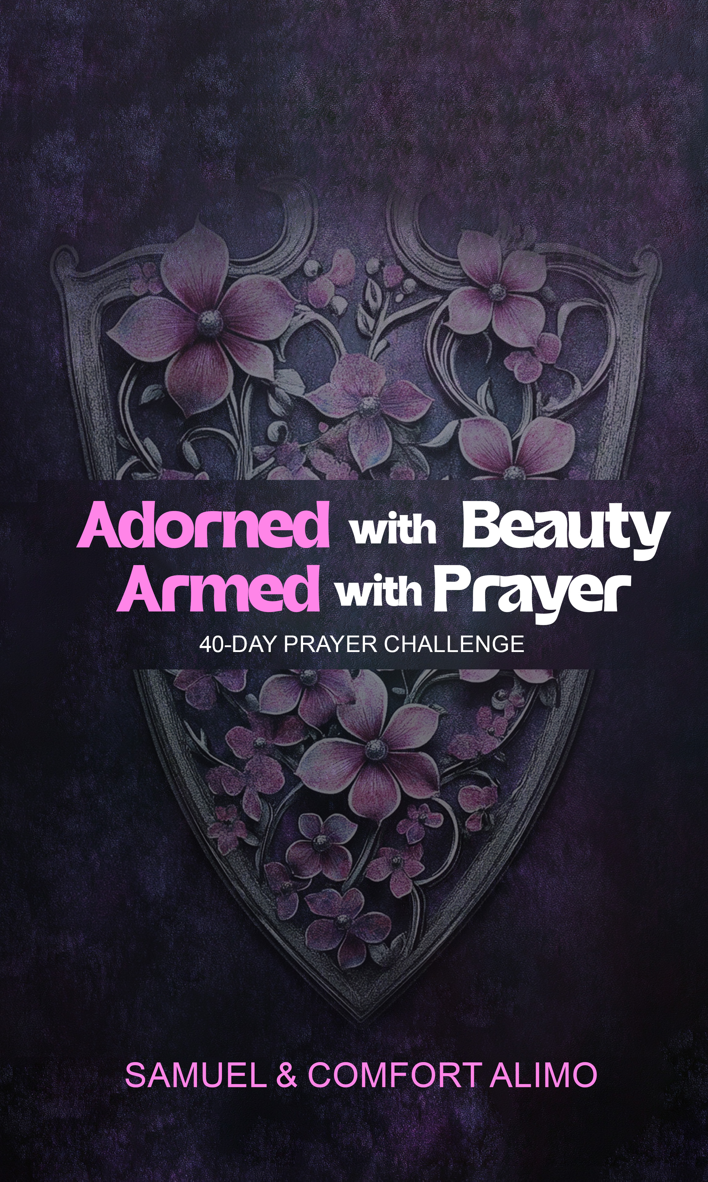 Adorned with Beauty, Armed with Prayer